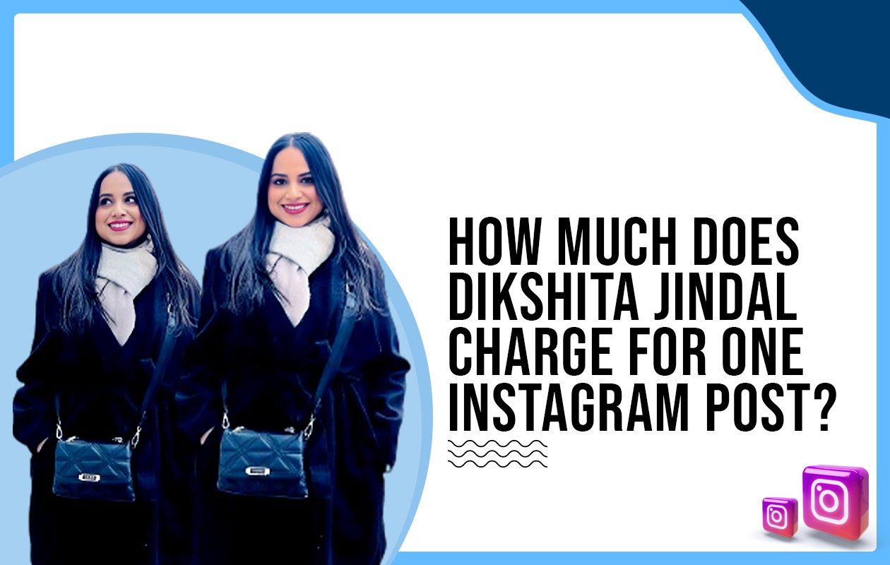 Idiotic Media | How much does Dikshita Jindal charge for One Instagram Post?