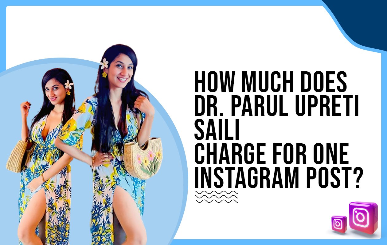 Idiotic Media | How much does Dr. Parul Upreti Saili charge for one Instagram post?