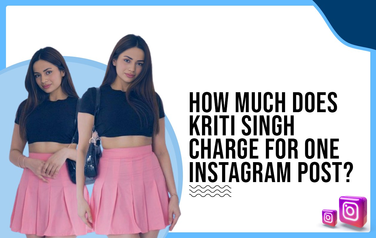 Idiotic Media | How much does Kriti Singh charge for one Instagram post?
