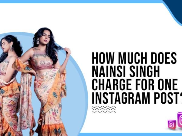 Idiotic Media | How much does Nainsi Singh charge for One Instagram Post?