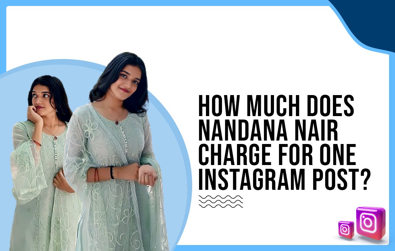Idiotic Media | How much does Nandana Nair charge for one Instagram post?