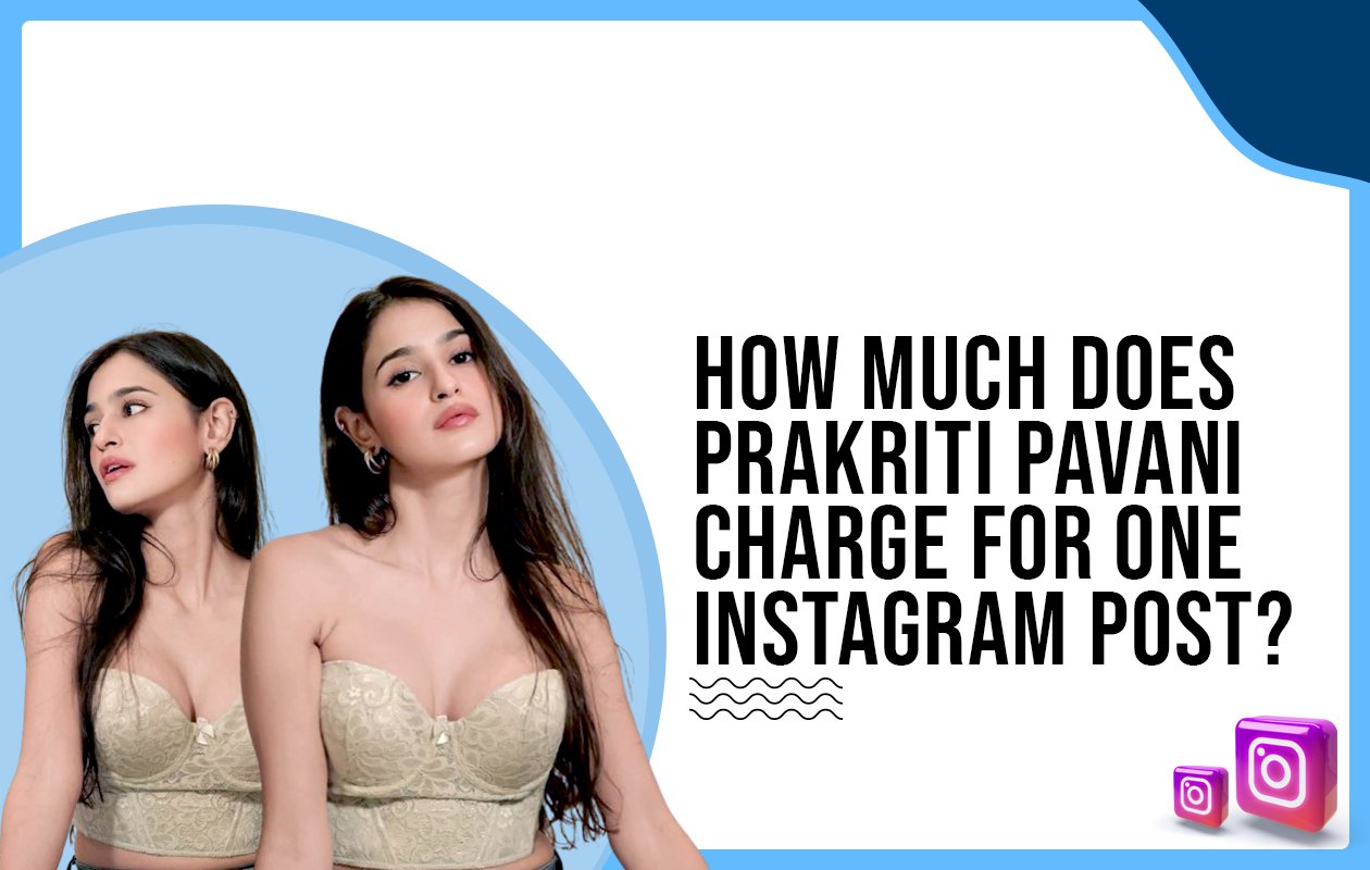 Idiotic Media | How much does Prakriti Pavani charge for one Instagram post?