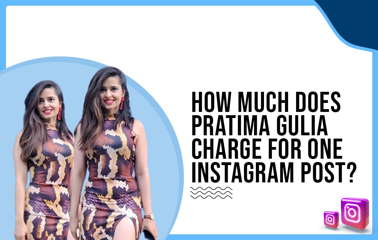 Idiotic Media | How much does Pratima Gulia charge for one Instagram post?
