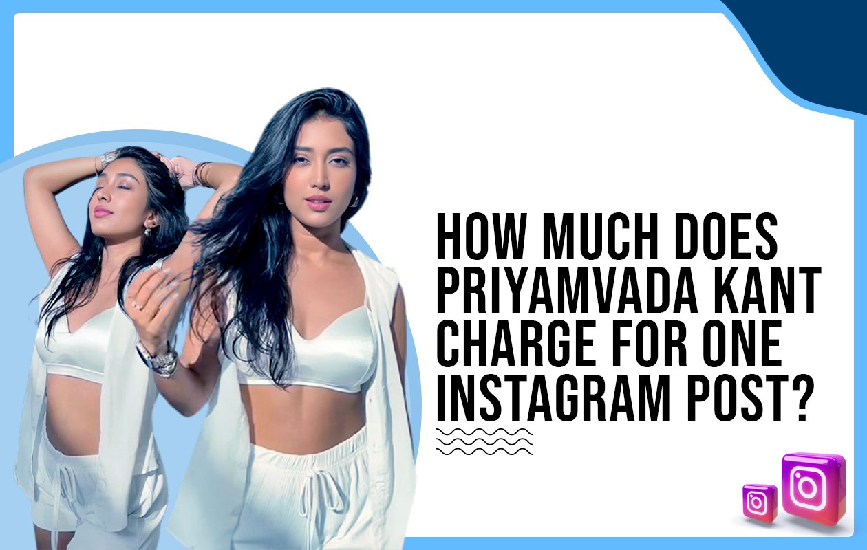 Idiotic Media | How much does Priyamvada Kant charge for one Instagram post?