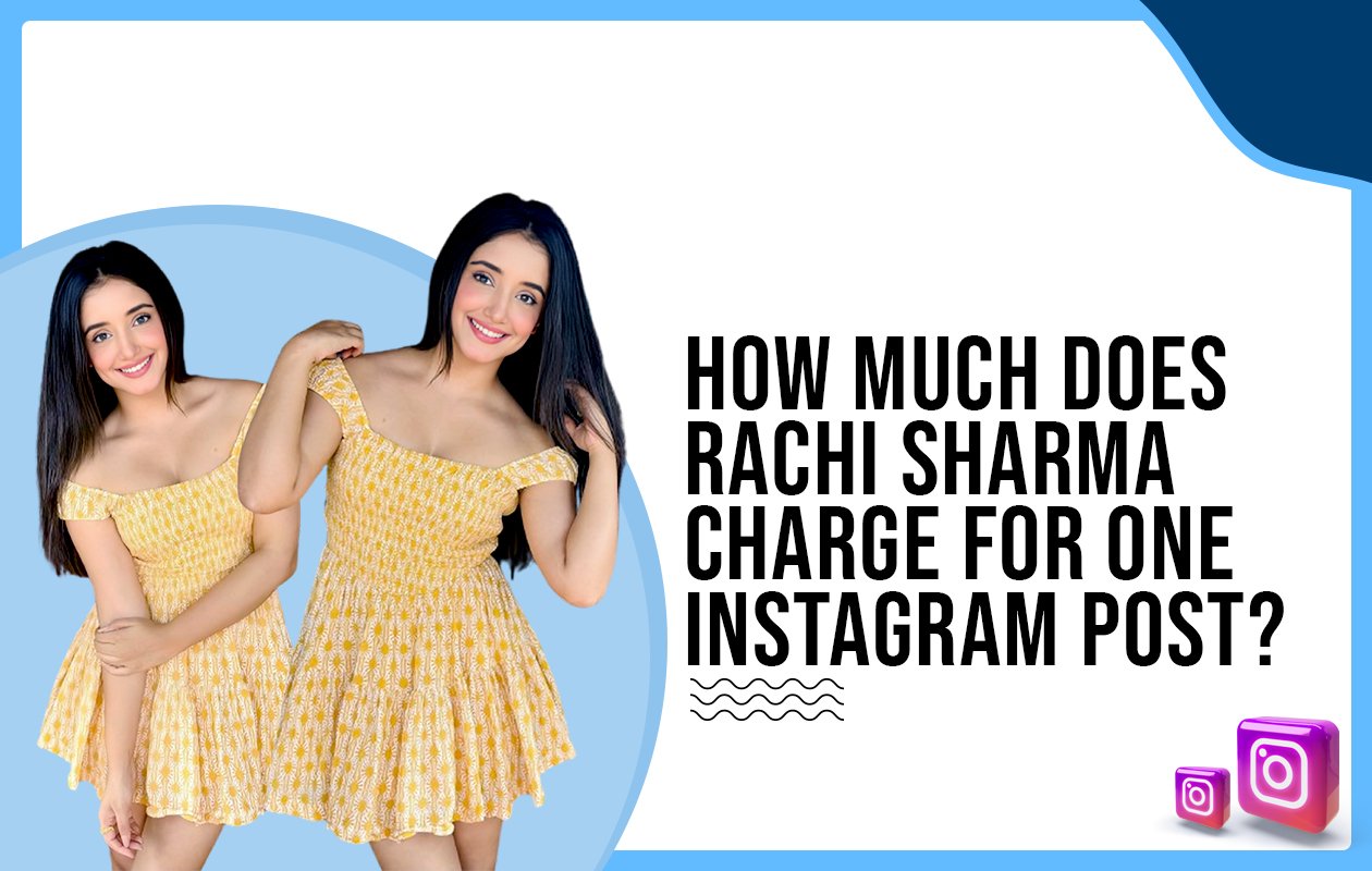 Idiotic Media | How much does Rachi Sharma charge for one Instagram post?