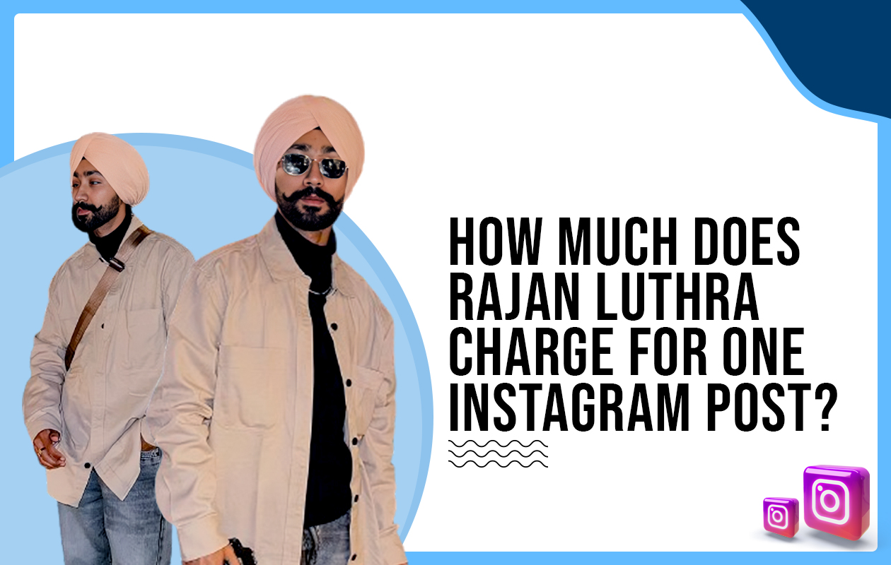 How much does Rajanbir Singh charge for One Instagram Post?
