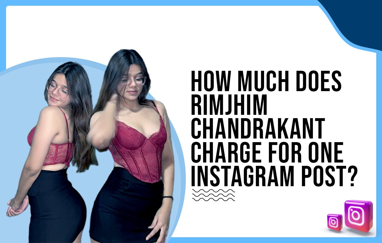 Idiotic Media | How much does Rimjhim Chandrakant charge for one Instagram post?