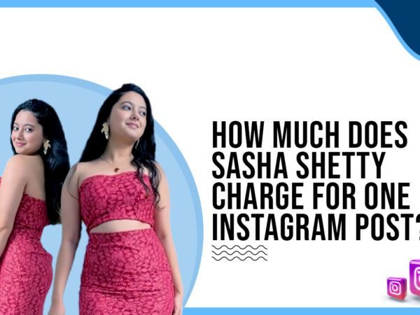 Idiotic Media | How much does Sasha Shetty charge for one Instagram post?