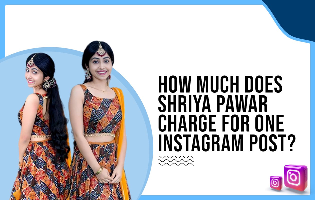 Idiotic Media | How much does Shriya Pawar charge for one Instagram post?