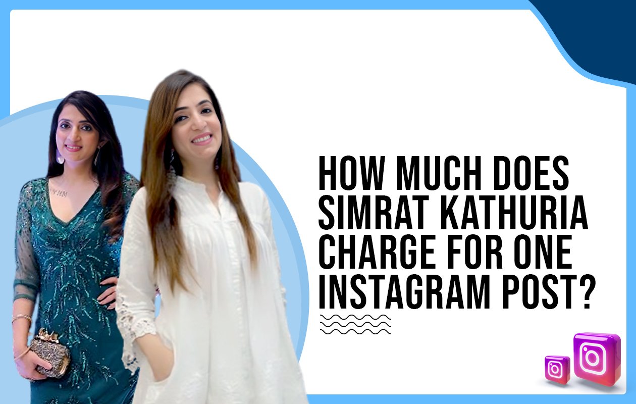 Idiotic Media | How much does Simrat Kathuria charge for One Instagram Post?