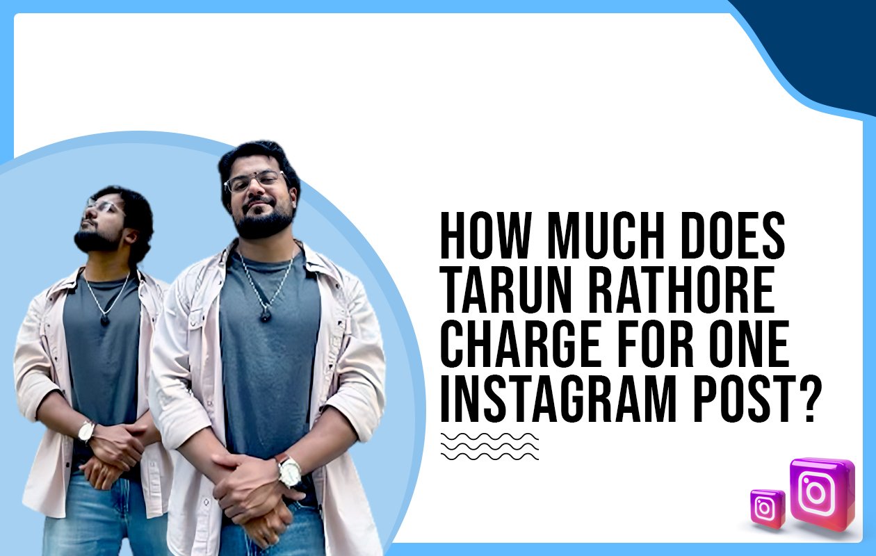 Idiotic Media | How much does Tarun Rathore charge for one Instagram post?
