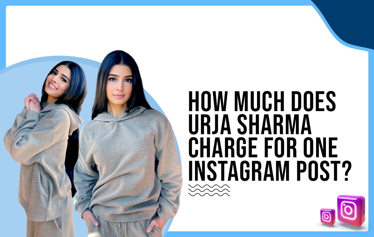 Idiotic Media | How much does Urja Sharma charge for one Instagram post?