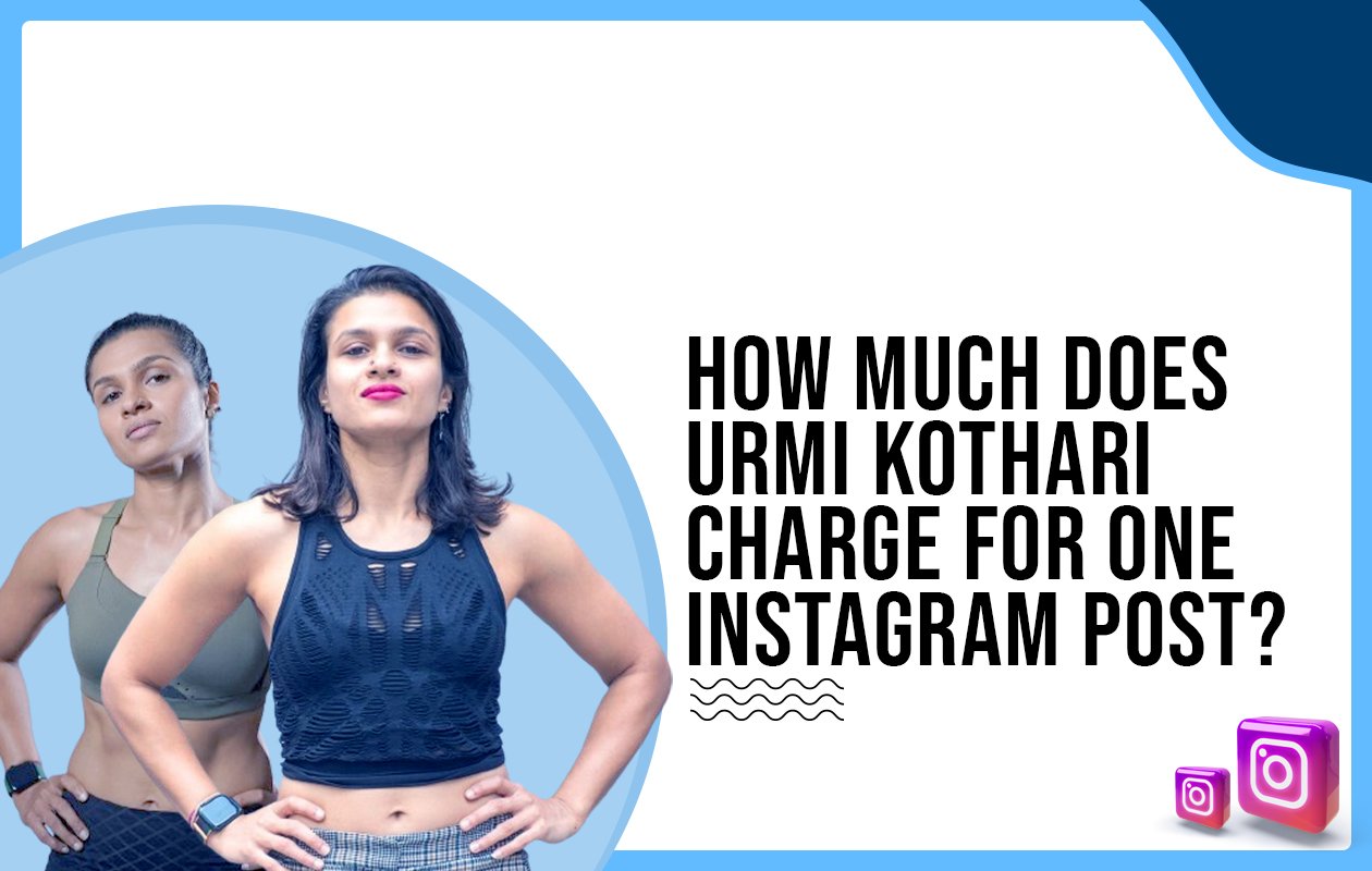 Idiotic Media | How much does Urmi Kothari charge for One Instagram Post?