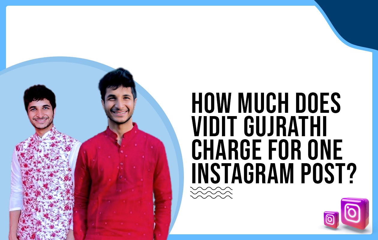 Idiotic Media | How much does Vidit Gujrathi charge for one Instagram post?