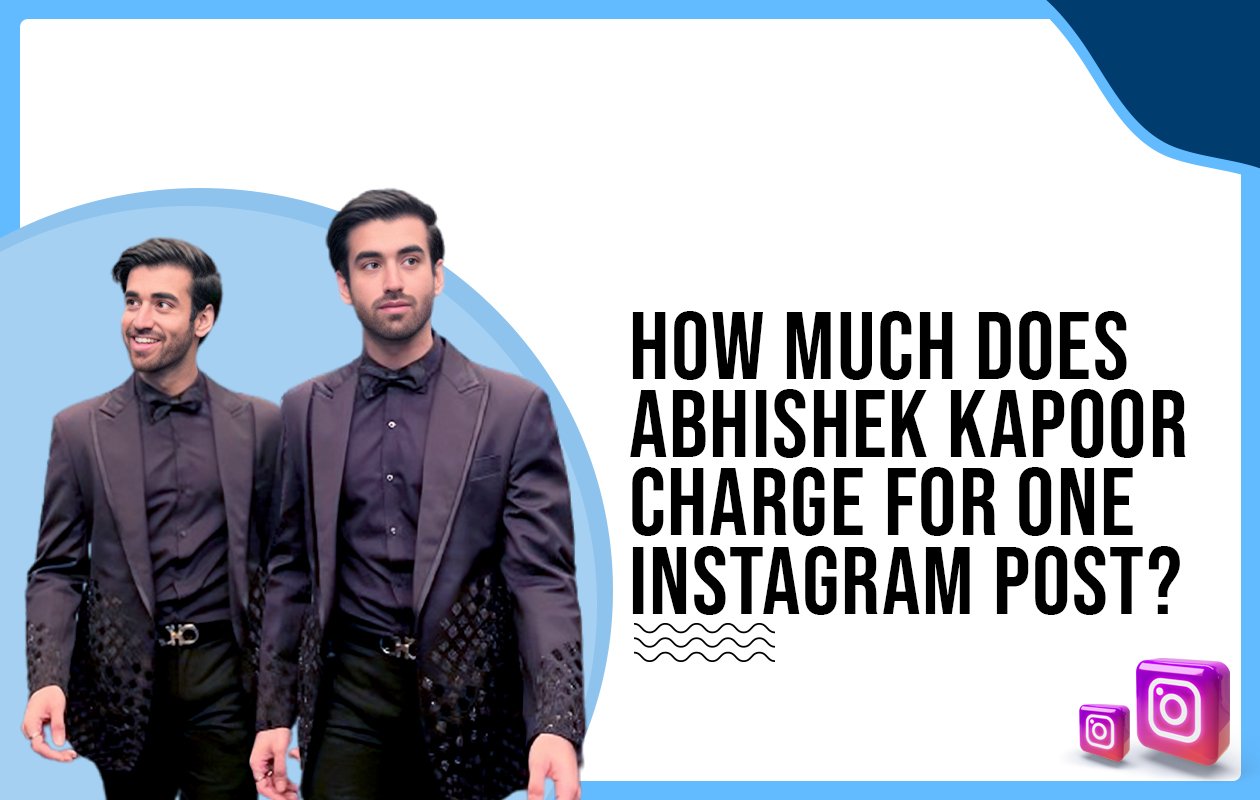 Idiotic Media | How much does Abhishek Kapoor charge for One Instagram Post?