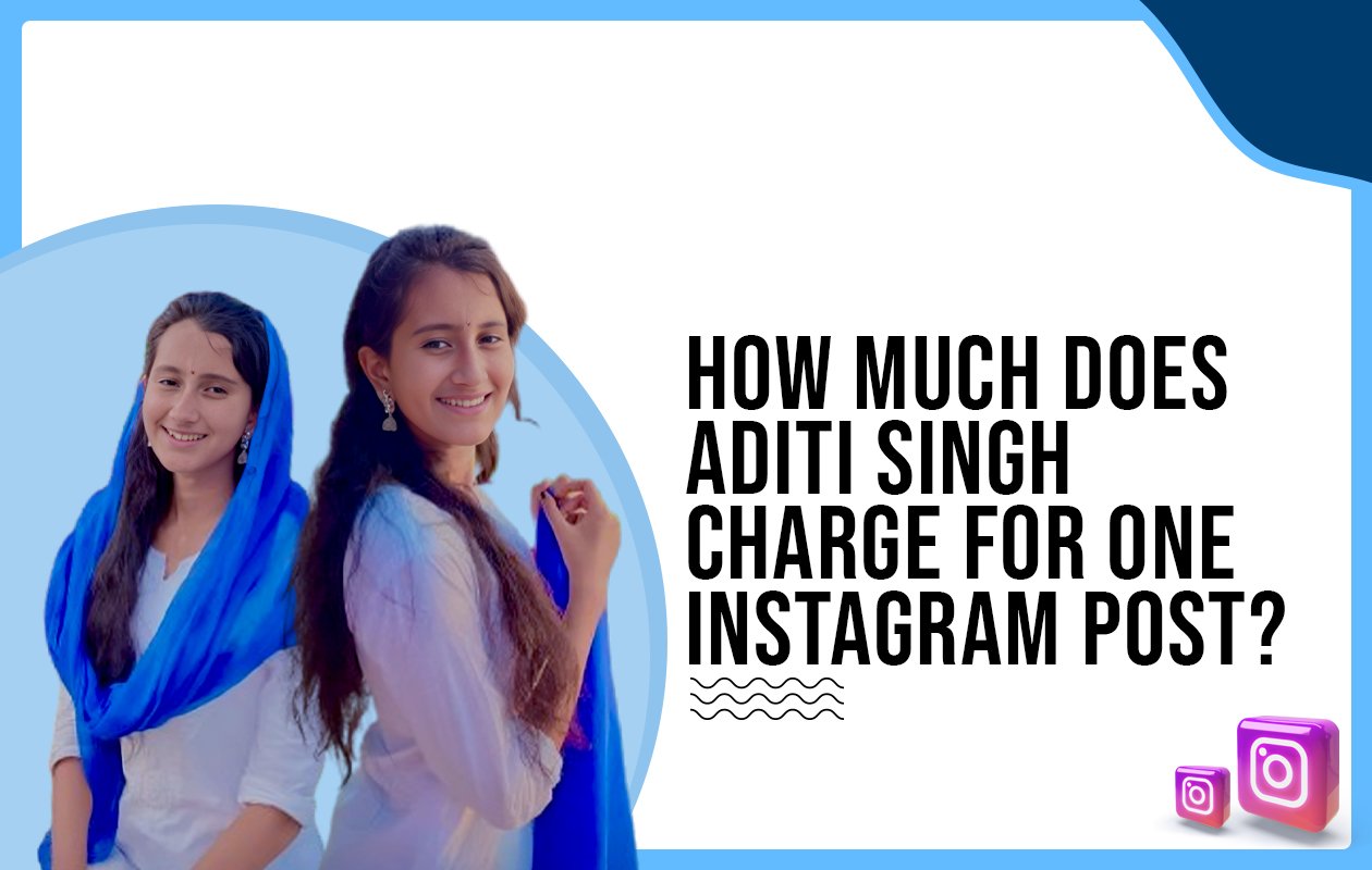 Idiotic Media | How much does Aditi Singh charge for one Instagram post?