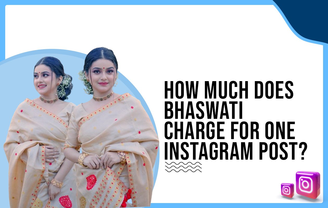 Idiotic Media | How much does Bhaswati Das charge for One Instagram Post?