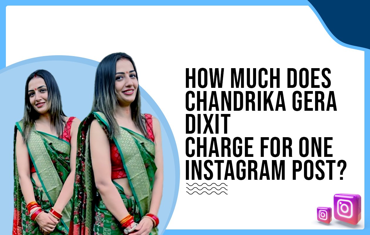 Idiotic Media | How much does Chandrika Gera Dixit charge for one Instagram post?