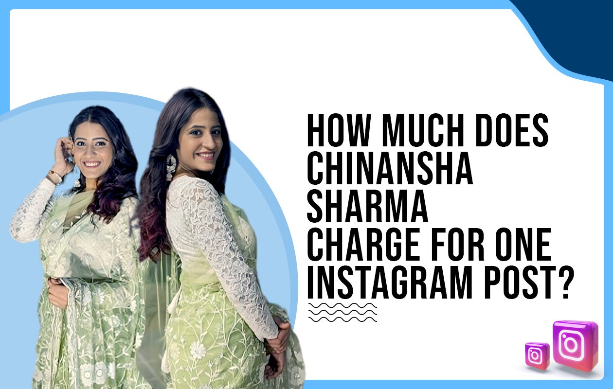 Idiotic Media | How much does Chinansha Sharma charge for one Instagram post?