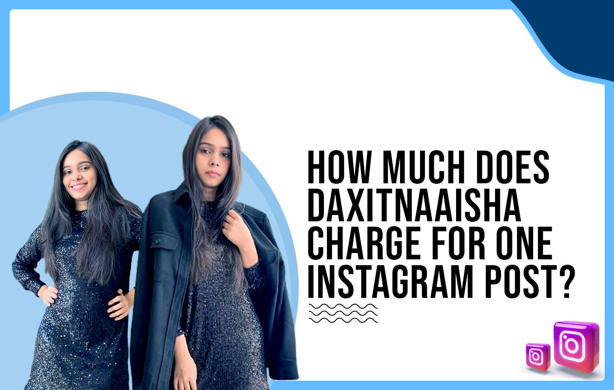 Idiotic Media | How much do Daxit and Aaisha charge for One Instagram Post?