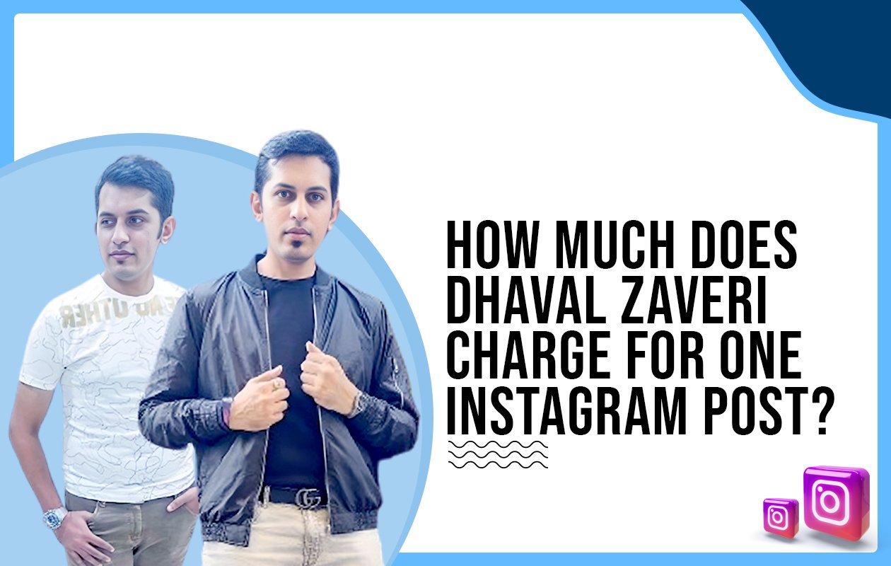 Idiotic Media | How much does Dhaval Zaveri charge for One Instagram Post?
