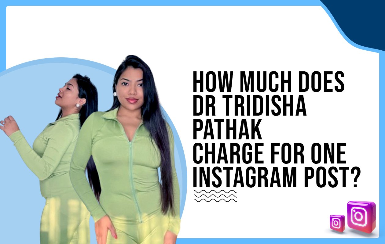 Idiotic Media | How much does Dr. Tridisha Pathak charge for One Instagram Post?