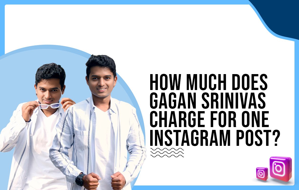 Idiotic Media | How much does Gagan Srinivas charge for One Instagram Post?