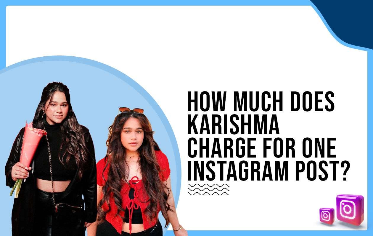 Idiotic Media | How much does Karishma charge for One Instagram Post?