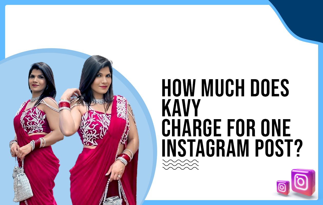 Idiotic Media | How much does Kavy charge for one Instagram post?