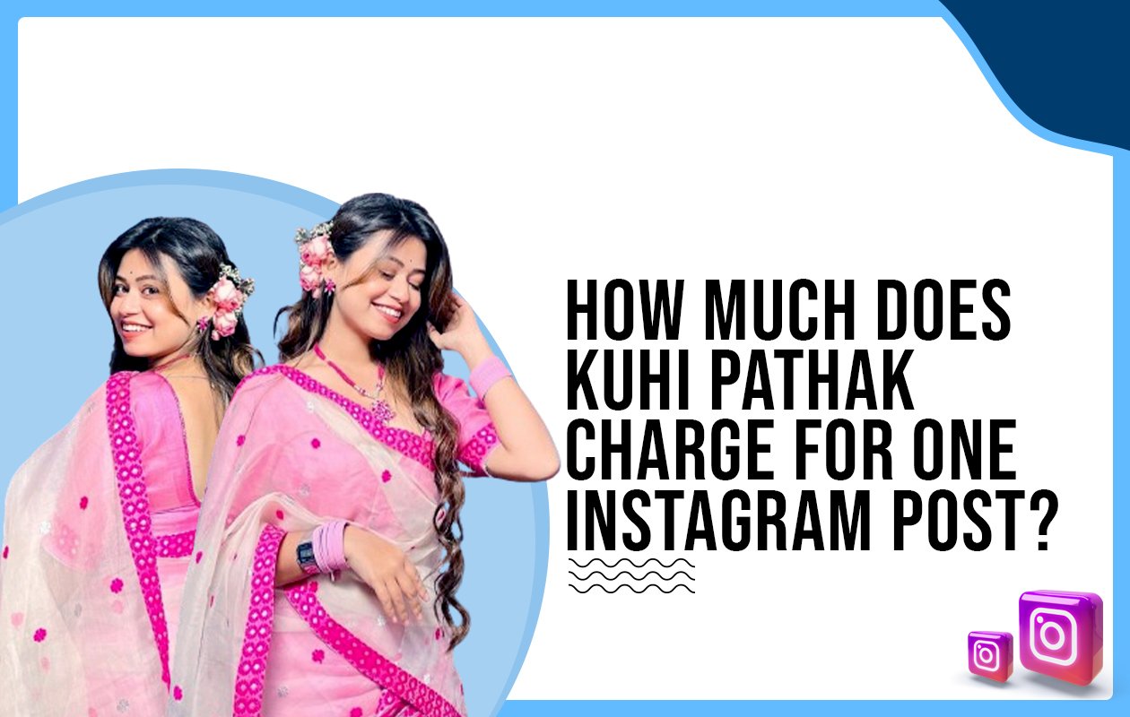 Idiotic Media | How much does Kuhi charge for One Instagram Post?