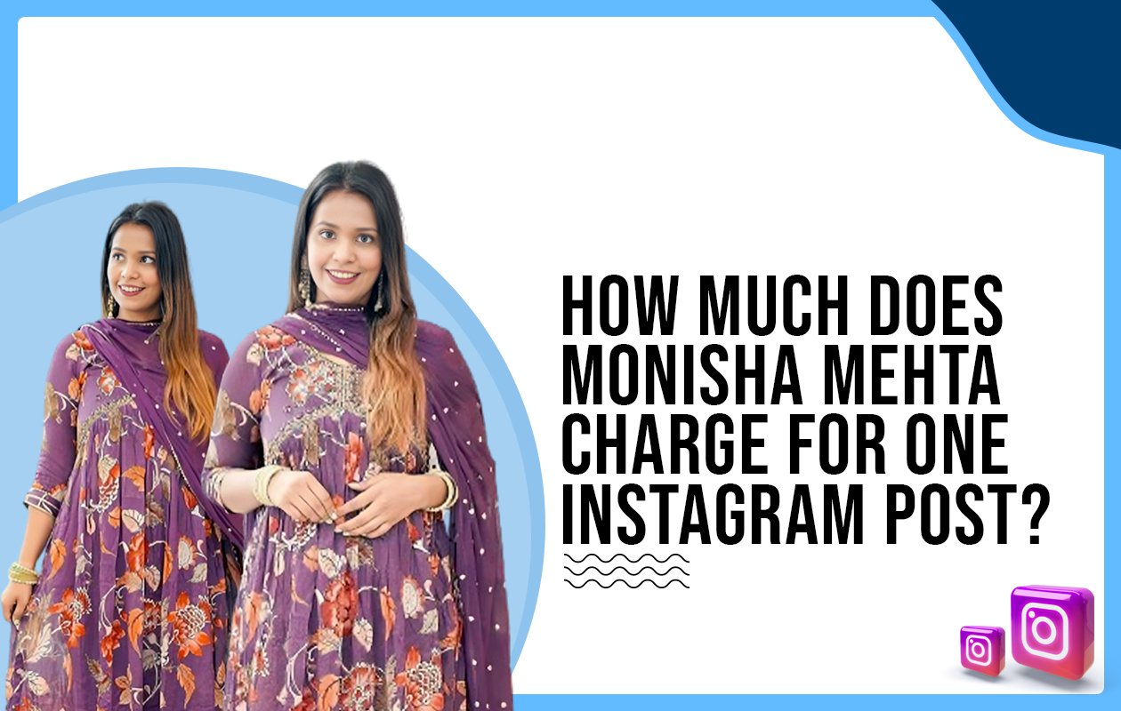 How much does Monisha Mehta charge for One Instagram Post?