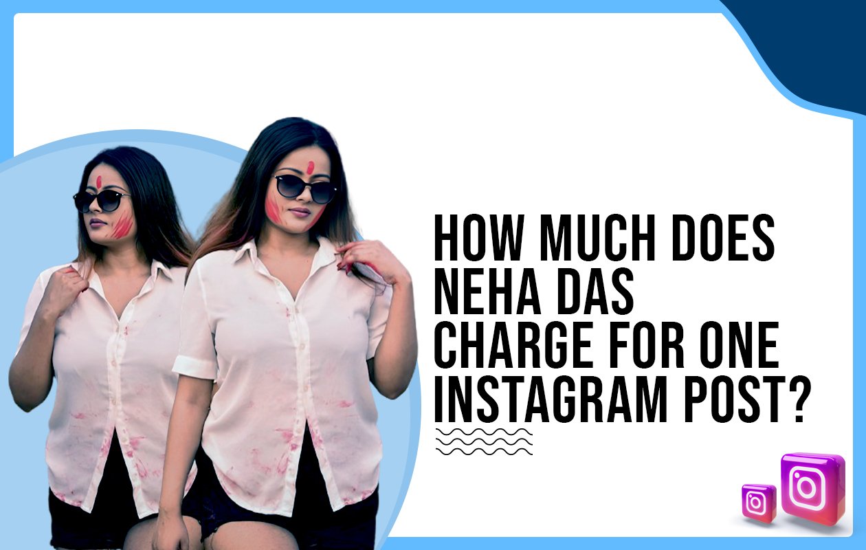 Idiotic Media | How much does Neha Daas charge for One Instagram Post?