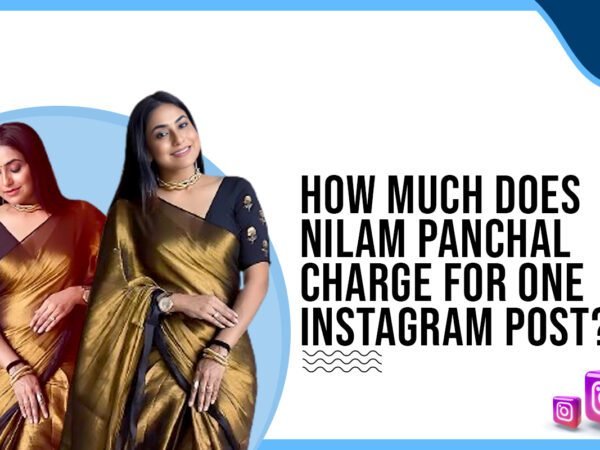 Idiotic Media | How much does Nilam Panchal charge for One Instagram Post?