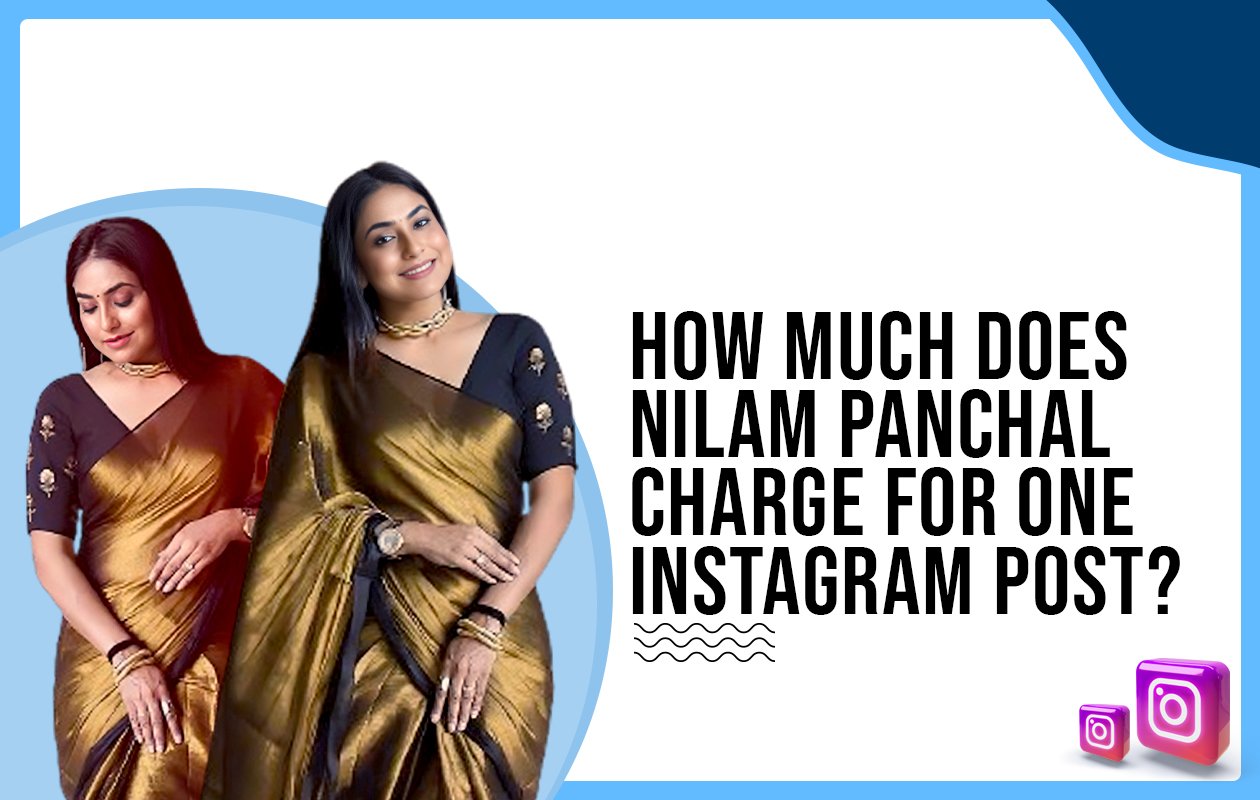 How much does Nilam Panchal charge for One Instagram Post?