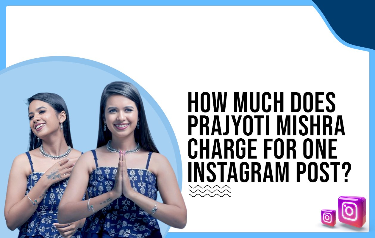 Idiotic Media | How much does Prajyoti Mishra charge for One Instagram Post?