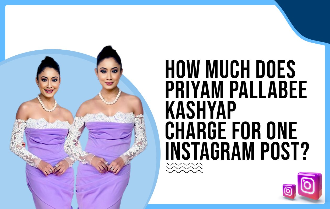 Idiotic Media | How much does  Priyam Pallabee Kashyap  charge for One Instagram Post?