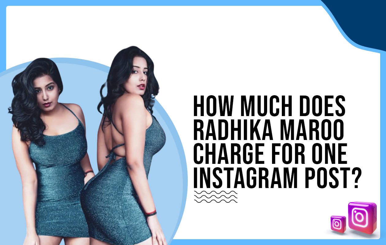 Idiotic Media | How much does Radhika Maroo charge for One Instagram Post?