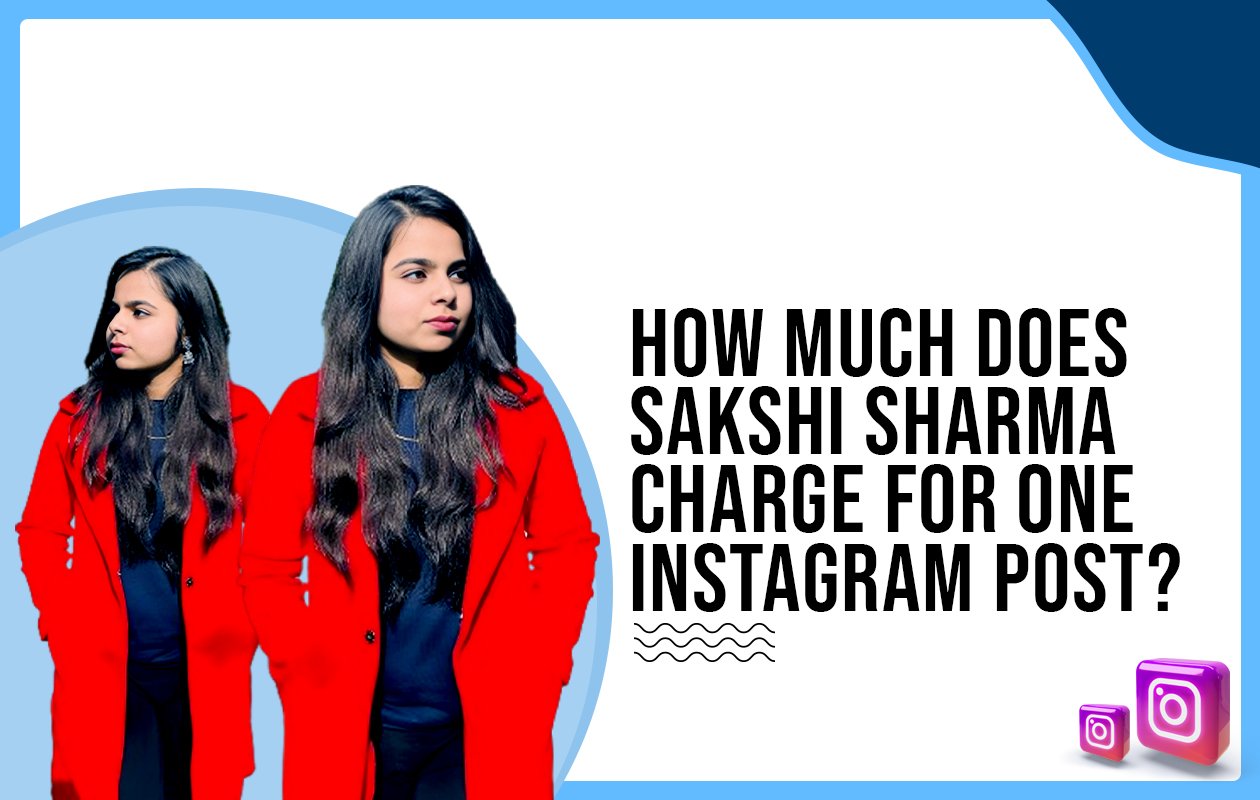 Idiotic Media | How much does Sakshi Sharma charge for One Instagram Post?