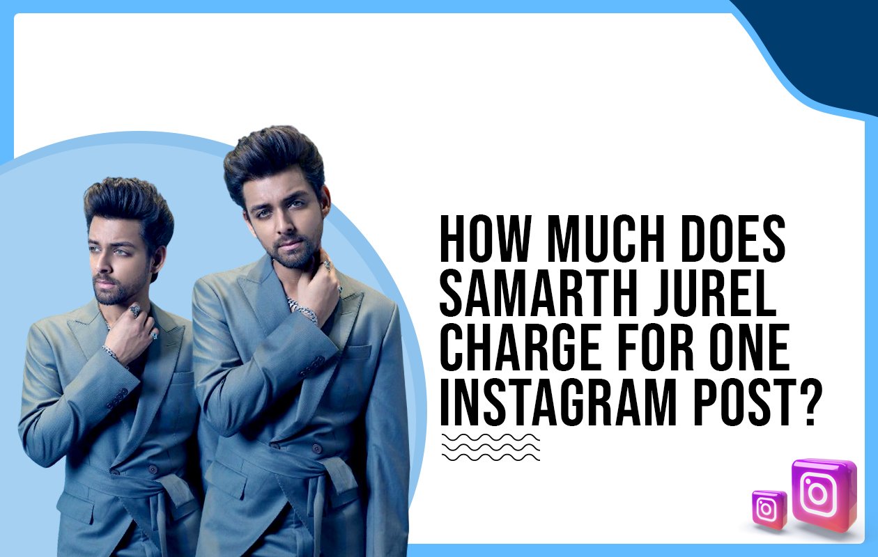 Idiotic Media | How much does Samarth Jurel charge for one Instagram post?