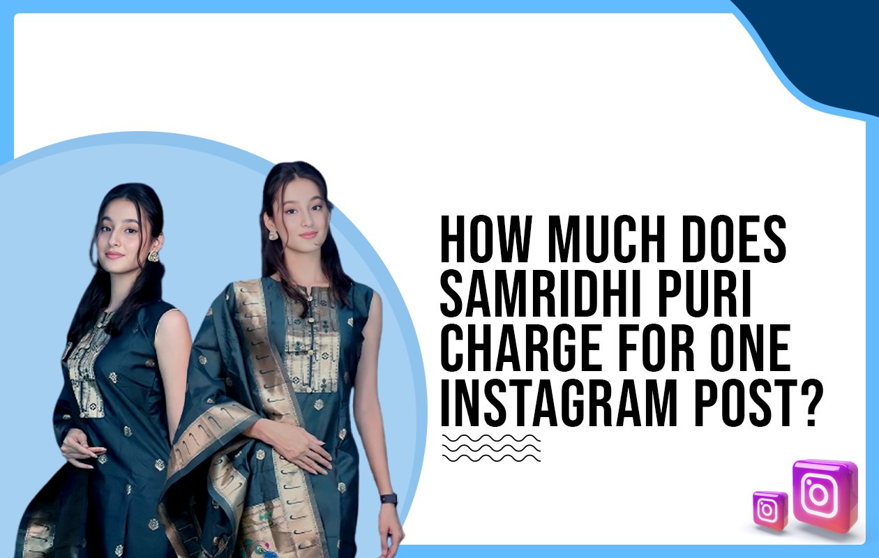 Idiotic Media | How much does Samridhi Puri charge for one Instagram post?