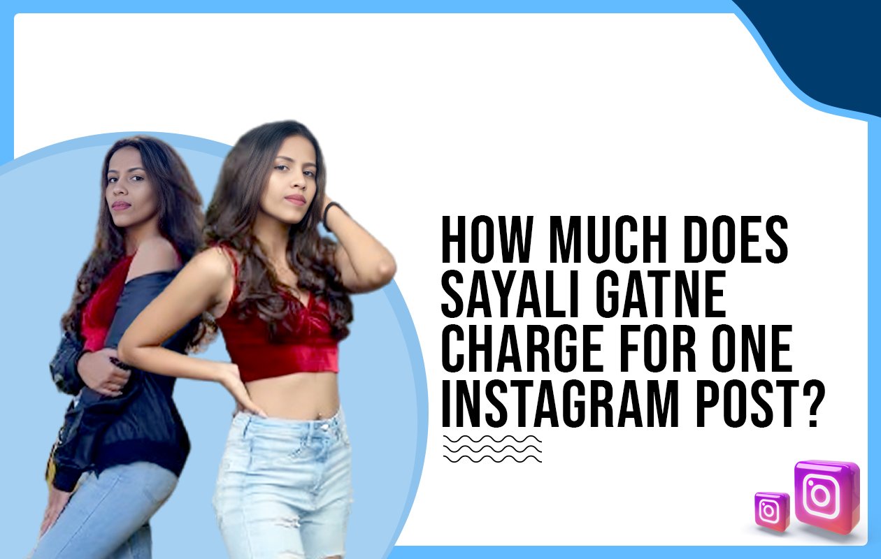 Idiotic Media | How much does Sayali Gatne charge for one Instagram post?