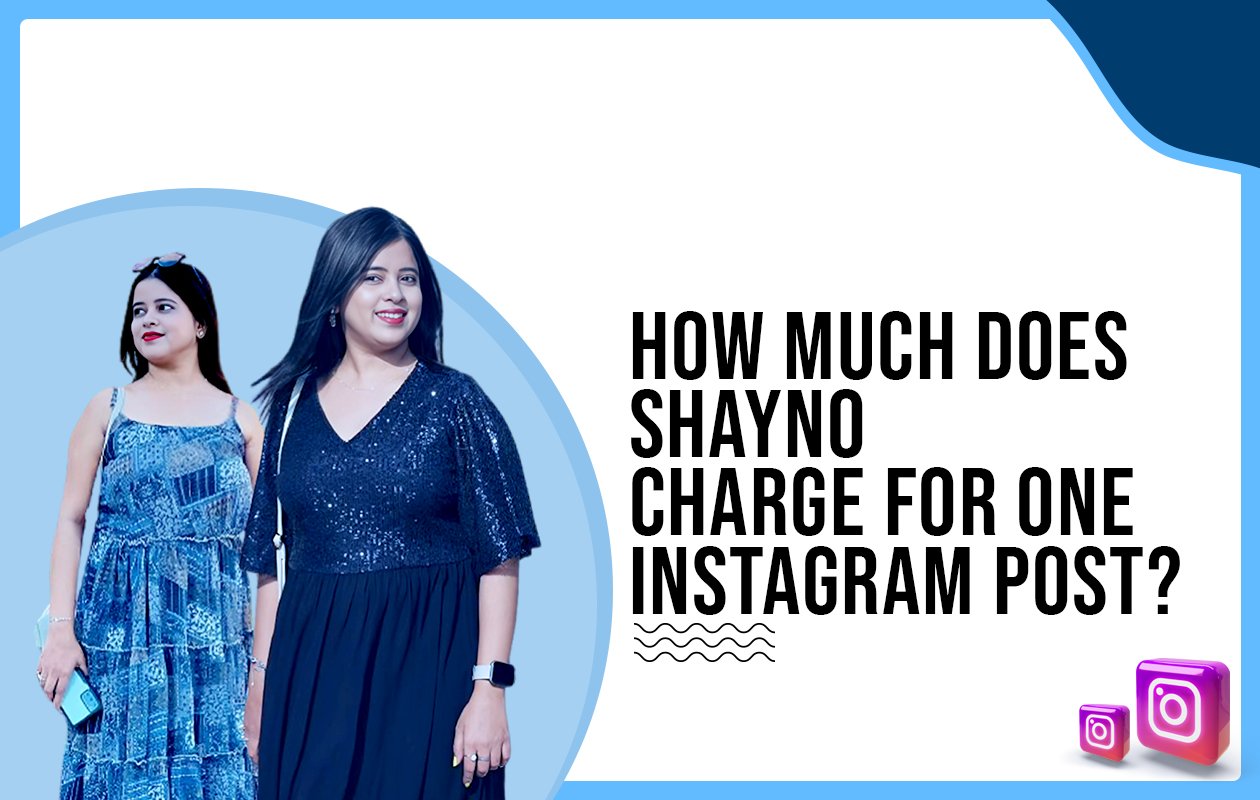 Idiotic Media | How much does Shayno Kumari charge for One Instagram Post?
