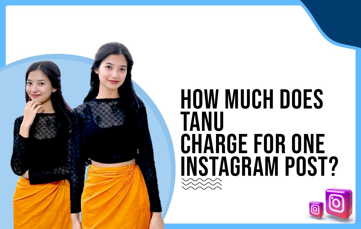 Idiotic Media | How much does Tanu Konjengbam charge for One Instagram Post?
