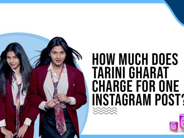 Idiotic Media | How much does Tarini Gharat charge for one Instagram post?