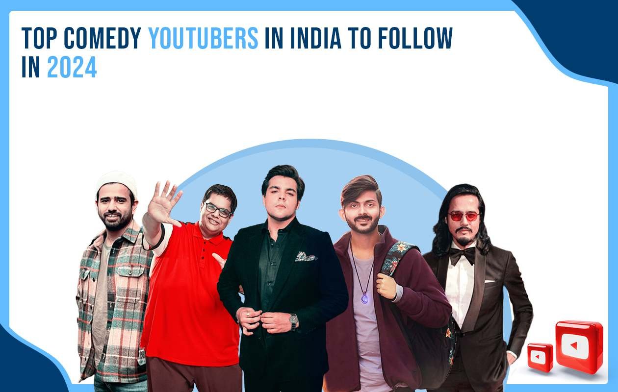 Top Comedy YouTubers in India to Follow in 2024
