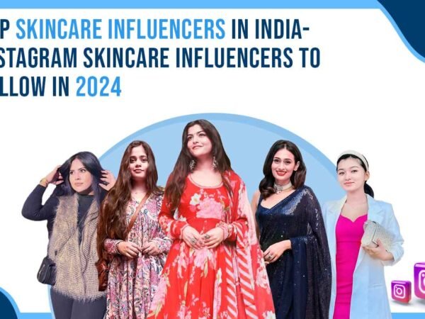 Top Skincare Influencers in India- Instagram Skincare Influencers to Follow in 2024