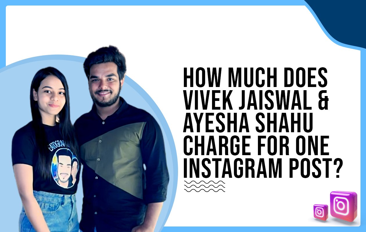 Idiotic Media | How much does Vivek Jaiswal & Ayesha Shahu charge for one Instagram post?