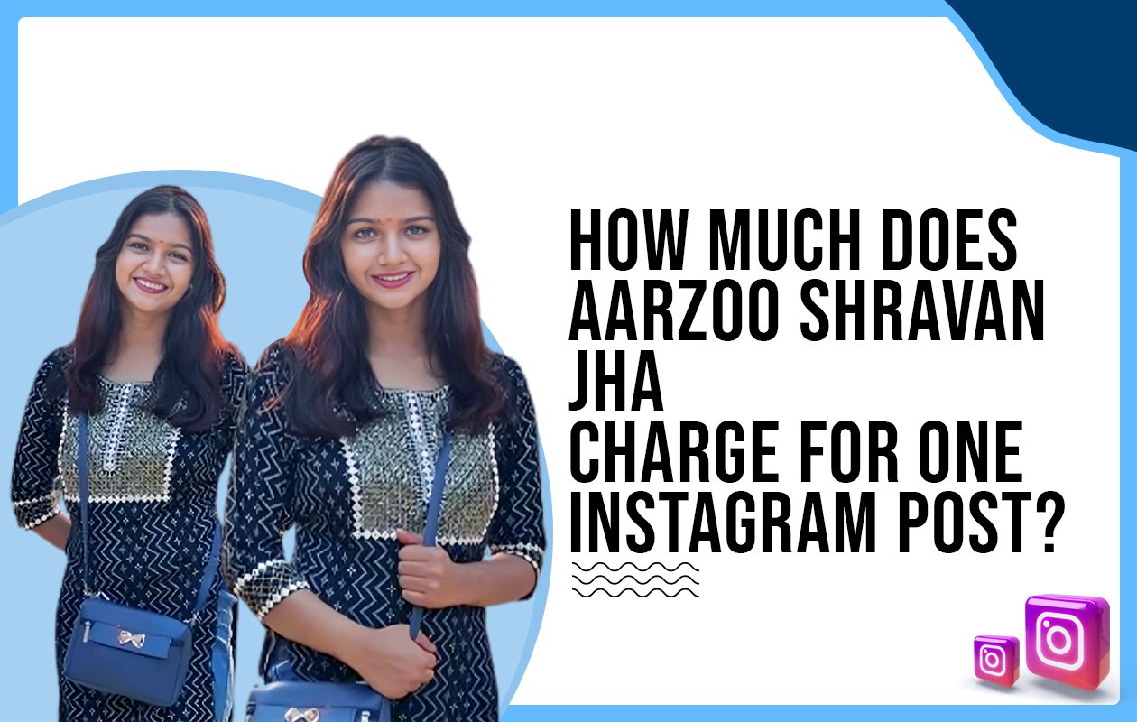 Idiotic Media | How much does Aarzoo Shravan Jha charge for One Instagram Post?
