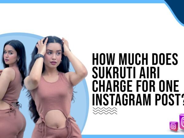 Idiotic Media | How much does Sukruti Airi charge for One Instagram Post?