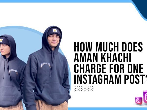 Idiotic Media | How much does Aman Khachi charge for one Instagram post?